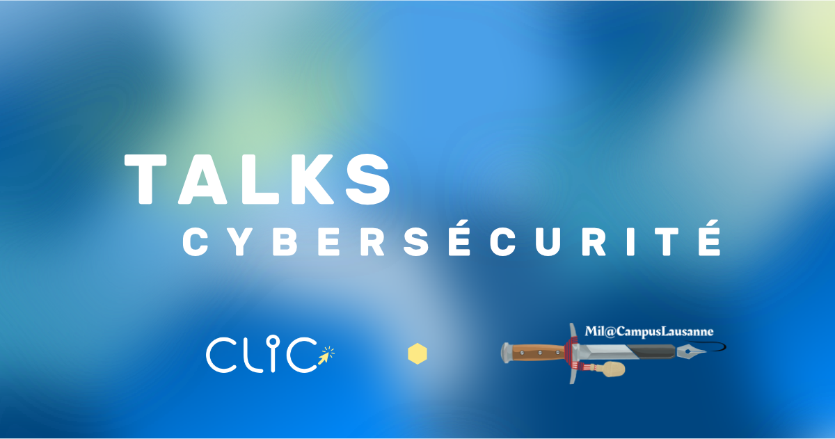 [FR] CLIC EPFL | Talks Cybersécurité