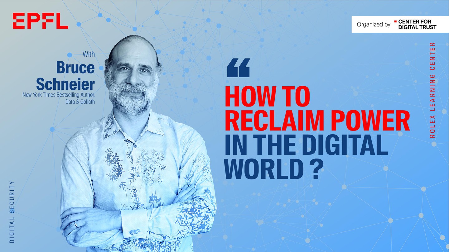 How to reclaim power in the digital world? – A Conversation with Bruce Schneier