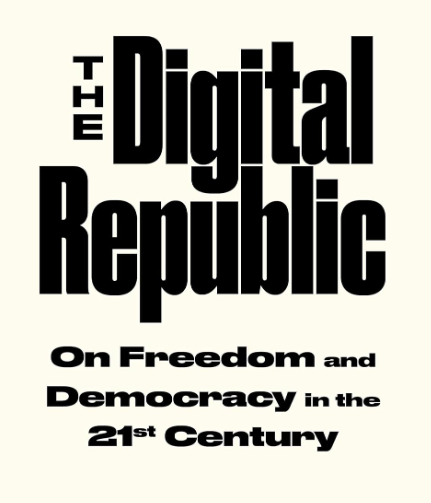 Book Review: The Digital Republic. On Freedom and Democracy in the 21st Century (2022)
