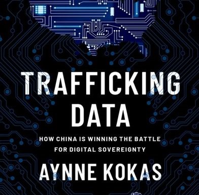 Book Review: Trafficking Data. How China is Winning the Battle for Digital Sovereignty (2023)