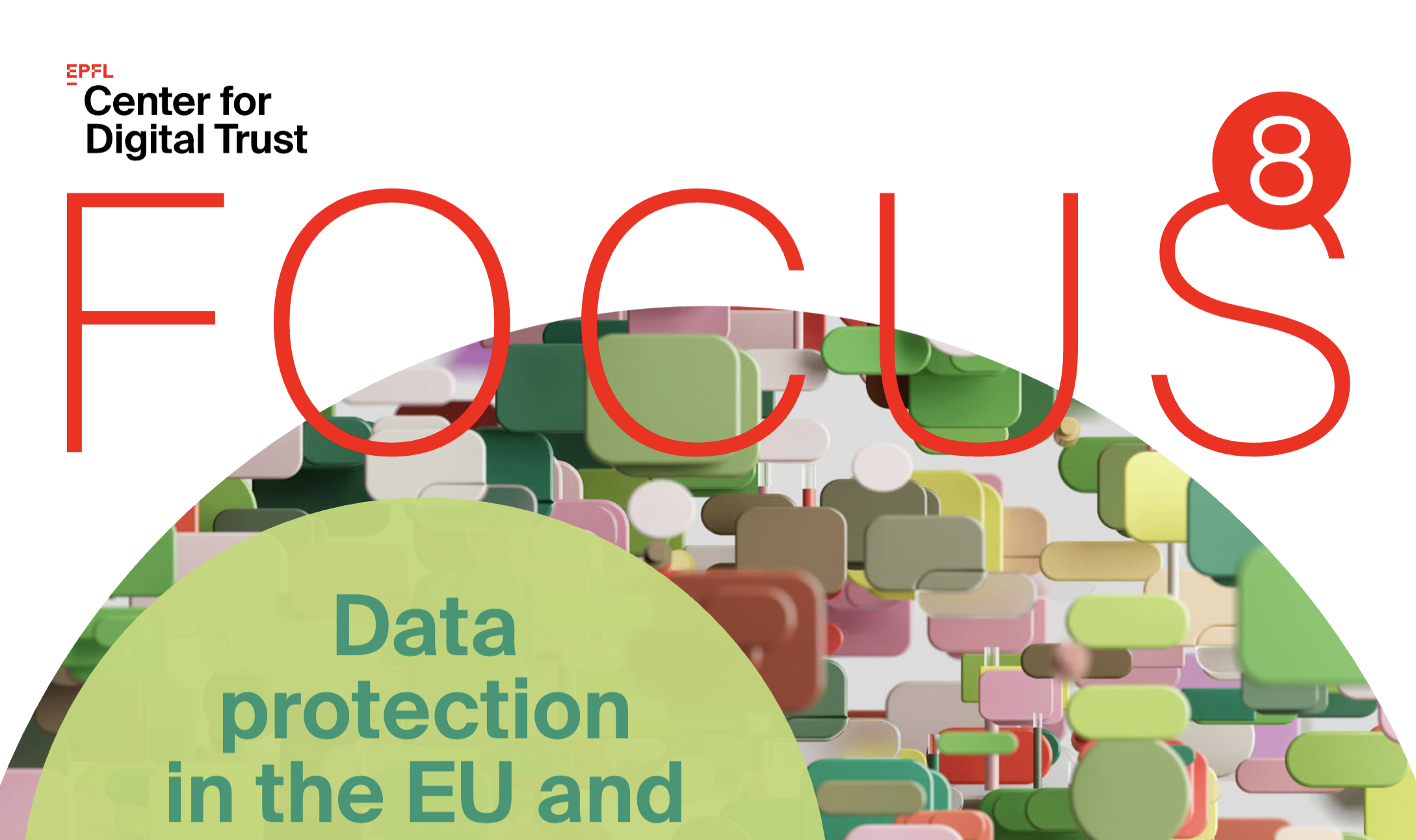 New C4DT Focus #8 , entitled “Data  protection  in the EU and Switzerland”, is out !